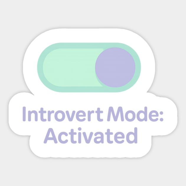 Introvert Mode: Activated Sticker by Fauzi's Store